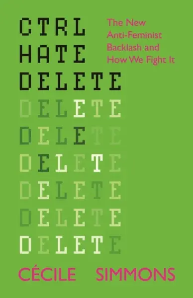 CTRL HATE DELETE - Cecile  Simmons
