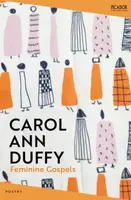 Feminine Gospels - Carol Ann Duffy DBE