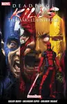 DEADPOOL KILLS THE MARVEL UNIVERSE - Cullen Bunn
