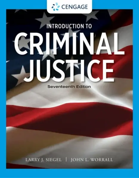 Introduction to Criminal Justice - John  Worrall, Larry  Siegel