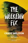The Weekend Fix - Craig Weldon