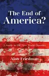 The End of America? - Alan Friedman