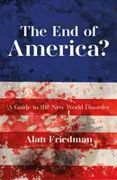 The End of America? - Alan Friedman