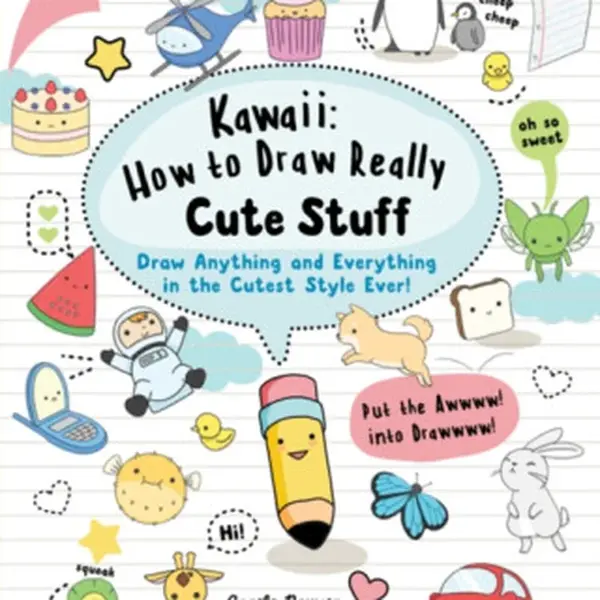 Kawaii: How to Draw Really Cute Stuff - Angela Nguyen
