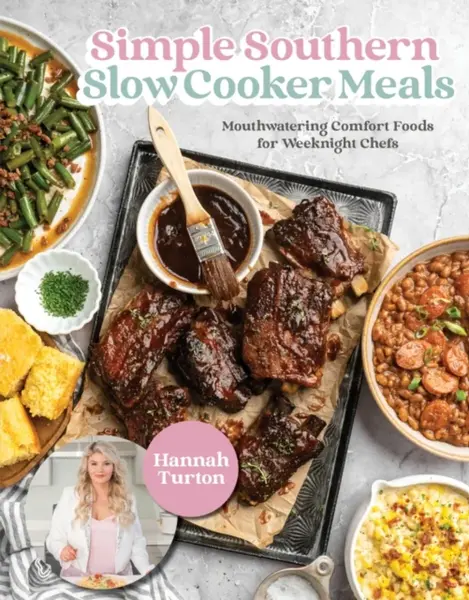 Simple Southern Slow Cooker Meals - Hannah Turton