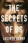 The Secrets of Us - Lucinda Berry