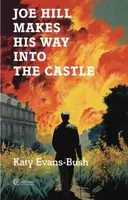 Joe Hill Makes His Way into the Castle - Katy Evans-Bush