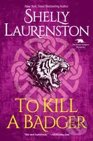 To Kill a Badger - Laurenston Shelly - kniha z kategorie Romantika