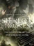 The Adventure of the Stockbroker´s Clerk - Sir Arthur Conan Doyle - e-kniha