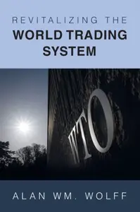 Revitalizing the World Trading System - Alan Wm. ) Wolff