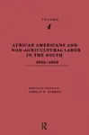 African-Americans and Non-Agricultural Labor in the South 1865-1900 - Donald G. Nieman