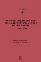 African-Americans and Non-Agricultural Labor in the South 1865-1900 - Donald G. Nieman
