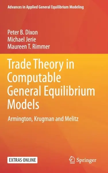 Trade Theory in Computable General Equilibrium Models - Maureen T. Rimmer, Peter B. Dixon, Michael Jerie