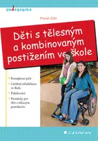 E-kniha: Děti s tělesným a kombinovaným postižením ve škole od Zikl Pavel