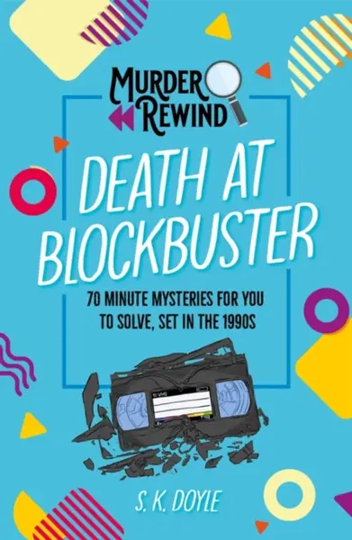 Murder Rewind: Death at Blockbuster - S.K. Doyle