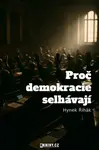 Proč demokracie selhávají - Hynek Řihák