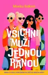 Všichni muži jednou ranou - Kniha o citech, které ženám po třicítce hrají na nervy - Monika Hašková