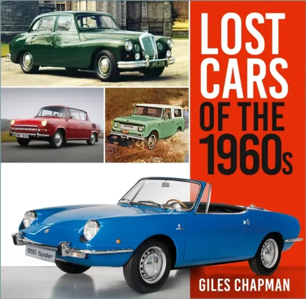 Lost Cars of the 1960s - Giles Chapman