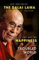 The Art of Happiness in a Troubled World - Jeho Svatost Dalajláma, Cutler Howard C., The Dalai Lama