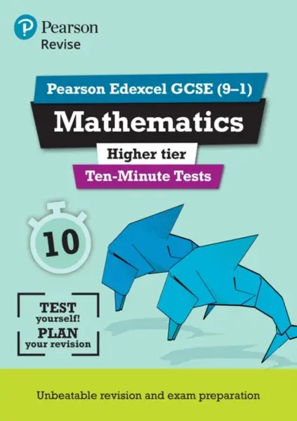 Pearson REVISE Edexcel GCSE Maths (Higher) Ten-Minute Tests - 2025 and 2026 exams - Su Nicholson, Ian Bettison