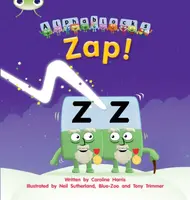 Bug Club Phonics - Phase 3 Unit 7: Alphablocks Zap! - Caroline Harris