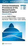 Clinical Anesthesia Procedures of the Massachusetts General Hospital - Keith H. Baker