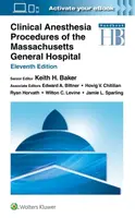 Clinical Anesthesia Procedures of the Massachusetts General Hospital - Keith H. Baker
