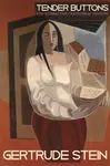 Tender Buttons - Gertrude Stein