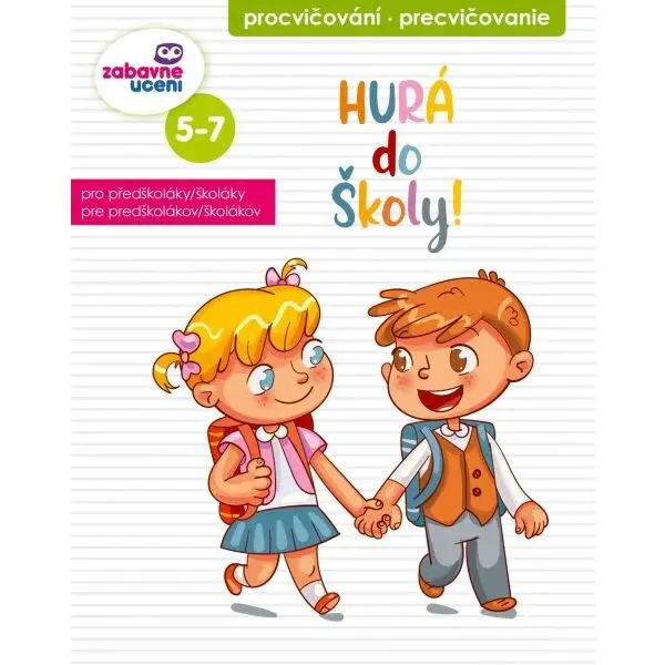 ZÁBAVNÉ UCENÍ HURÁ DO ŠKOLY 1. Vzdelávací zošit, mix, veľkosť