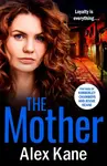 The Mother - Alex Kane