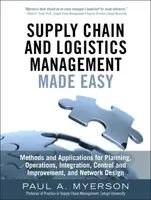 Supply Chain and Logistics Management Made Easy - Paul Myerson