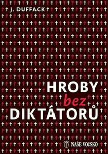 Hroby bez diktátorů - J. J. Duffack