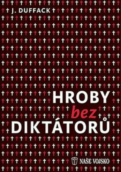 Hroby bez diktátorů - J. J. Duffack