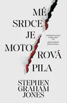 Mé srdce je motorová pila (poškozená) - Stephen Graham Jones