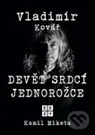 Vladimír Kovář: Devět srdcí jednorožce - Kamil Miketa