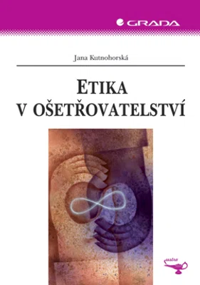E-kniha: Etika v ošetřovatelství od Kutnohorská Jana