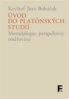 Úvod do platónských studií - Kryštof Jitro Boháček