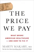 The Price We Pay - Dr Marty Makary