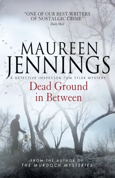 Dead Ground in Between - Maureen Jennings