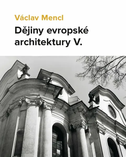 Dějiny evropské architektury V. - Václav Mencl