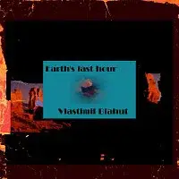 Vlastimil Blahut – Earth's last hour