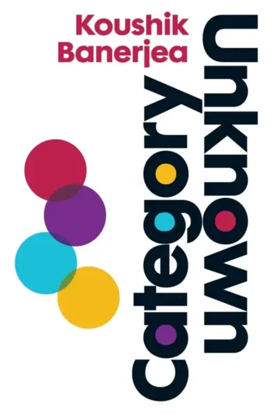Category Unknown - Koushik Banerjea