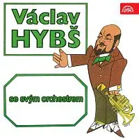 Václav Hybš se svým orchestrem – Václav Hybš se svým orchestrem