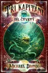 Tři kapitáni 4 - V říši Opeřeného hada - Michael Bronec