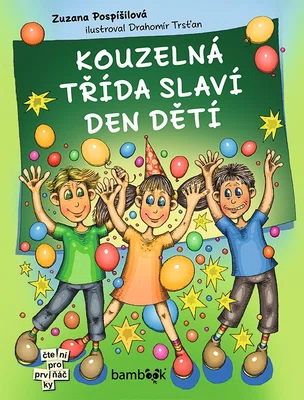 Kniha: Kouzelná třída slaví Den dětí od Pospíšilová Zuzana