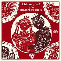 Dětský sbor Čs. rozhlasu, Bohumil Kulínský – Lidové písně pro mateřské školy