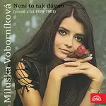 Miluše Voborníková – Není to tak dávno (písně z let 1974-1981)