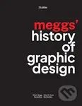 Meggs' History of Graphic Design - Alston W. Purvis, Sandra Maxa, Philip B. Meggs, Mark Sanders - kniha z kategorie Design