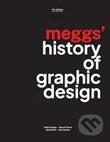 Meggs' History of Graphic Design - Alston W. Purvis, Sandra Maxa, Philip B. Meggs, Mark Sanders - kniha z kategorie Design