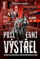 Poslední výstřel - Jan Kotouč, František Kotleta, Leoš Kyša, Jakub Ćwiek, Petr Heteša, Ondřej Neff, Tomáš Němec, Martin Fajkus, Roman Bureš, Jakub Mař